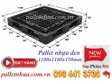 Pallet nhựa đen 1100x1100x150mm , 1100x1100x125mm giá khuyến mãi